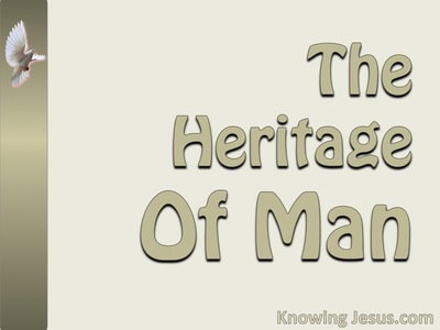 The Heritage of Man - Man’s Nature and Destiny (15)